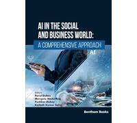 AI in the Social and Business World: A Comprehensive Approach