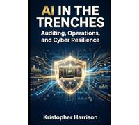 AI in the Trenches: Auditing, Operations, and Cyber Resilience