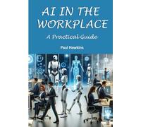 AI IN THE WORKPLACE: How Artificial Intelligence Is Reshaping Work, Leadership and Performance