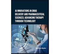 AI Innovations in Drug Delivery and Pharmaceutical Sciences; Advancing Therapy through Technology