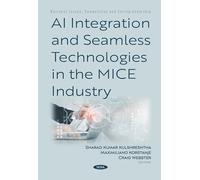 AI Integration and Seamless Technologies in the MICE Industry: (Business Issues, Competition and Entrepreneurship Series)