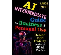 AI Intermediate Guide for Business & Personal Use