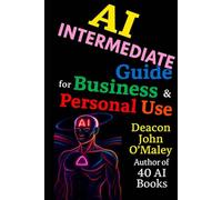 AI Intermediate Guide for Business & Personal Use