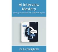 AI Interview Mastery: Level Up Your Career with ChatGPT & Beyond