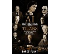 AI Interviews with Titans: 20 Legendary Leaders. 10 Questions. Timeless Wisdom.