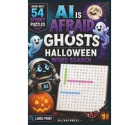 AI Is Afraid of Ghosts: 50+ Spooky Large Print Halloween Word Search Puzzles