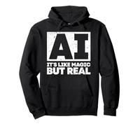 AI It's Like Magic But Real Felpa con Cappuccio
