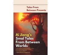 Ai Jiang Ai Jiang's Smol Tales From Between Worlds (Tascabile)