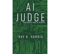 AI Judge: Contracts and AI Rights - Harris Ray K.