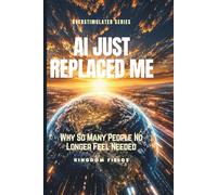 AI JUST REPLACED ME: Why So Many People No Longer Feel Needed: 8