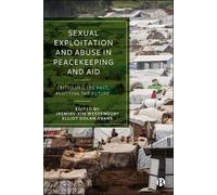 Ai Kihara-Hunt Sexual Exploitation and Abuse in Peacekeeping and Aid (Tascabile)