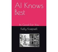 AI Knows Best: Its Good For You