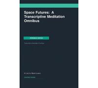 AI Lab for Book-Love Space Futures: A Transcriptive Meditation Omnib (Tascabile)