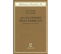Ai lati opposti delle barricate. Corrispondenza e scritti (1948-1987)