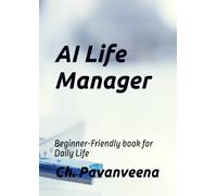 AI Life Manager: Beginner-Friendly book for Daily Life