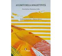 Ai limiti della soggettività. Festschrift per Mariannina Failla