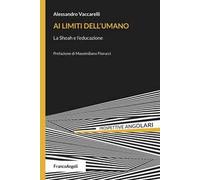 Ai limiti dell'umano. La Shoah e l'educazione