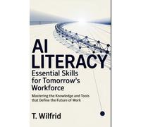 AI Literacy: Essential Skills for Tomorrow's Workforce