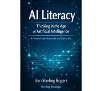 AI LITERACY: Thinking in the Age of Artificial Intelligence