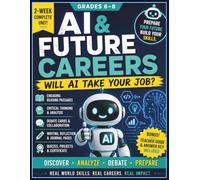AI Literacy Workbook for Middle School: Build AI Literacy Through Reading, Discussion, Career Exploration & Hands-On Activities for Grades 6-8