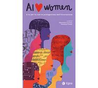 AI love women. A tu per tu con le protagoniste dell'innovazione