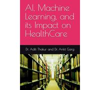 AI, Machine Learning, and its Impact on HealthCare