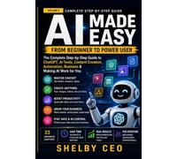 AI Made Easy: From Power User to AI Mastery - Volume 2