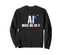 AI Made Me Do It Tech Humor Logica Glitch Design Grafico Felpa