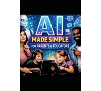 AI Made Simple: For Parents & Educators