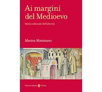Ai margini del Medioevo. Storia culturale dell'alterità