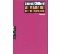 Ai margini dell'antropologia. Interviste