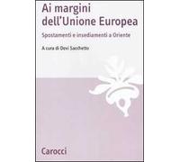 Ai margini dell'Unione Europea. Spostamenti e insediamenti a Oriente