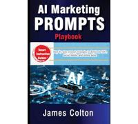 AI Marketing Prompts Playbook: 1,000 ChatGPT Templates for Copy, Campaigns & Content: Step-by-step prompt strategies to dominate SEO, social media, and online sales