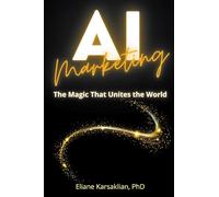 AI Marketing: The Magic That Unites the World