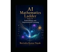 AI Mathematics Ladder - Book 10: Embeddings and Representation Learning
