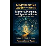 AI Mathematics Ladder - Book 13: Memory, Planning, and Agentic AI Basics