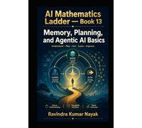 AI Mathematics Ladder - Book 13: Memory, Planning, and Agentic AI Basics