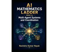 AI Mathematics Ladder - Book 14: Multi-Agent Systems and Coordination