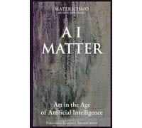 AI MATTER: Art in the Age of Artificial Intelligence