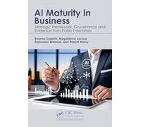 AI Maturity in Business: Strategic Framework, Governance and Evidence from Polish Enterprises