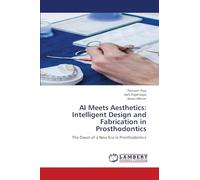 AI Meets Aesthetics: Intelligent Design and Fabrication in Prosthodontics: The Dawn of a New Era in Prosthodontics