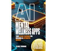 AI Mental Wellness Apps: Your 90 Day Playbook for Building AI Automated Empathy: Build Passive Therapy Chatbots and Mood-Tracking Apps for Everyday Users