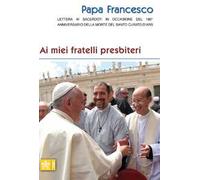 Ai miei fratelli presbiteri. Lettera ai sacerdoti in occasione del 160° anniversario della morte del Santo Curato d'Ars