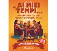 AI MIEI TEMPI...: Giochi di Memoria per Anziani che Solo Chi C'era Sa Risolvere | Carosello, Sillabario e Vendemmia dell'Italia di una Volta. Caratteri XXL, Anche per Chi Ha Alzheimer o Demenza Senile