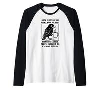 Ai Miei Tempi Non avevamo Tante Etichette di Avvertimento Corvo Maglia con Maniche Raglan