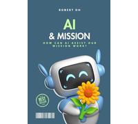 AI & Mission: How Can AI Assist Our Mission Work?