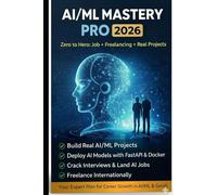 AI/ML Mastery Pro 2026: Zero to Hero: Job + Freelancing + Real Projects
