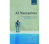 AI Narratives – Una storia del pensiero immaginativo sulle macchine intelligenti