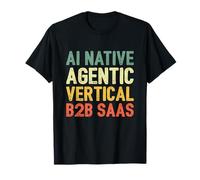 AI Native Agentic B2B Saas - Avvio SaaS verticale Maglietta