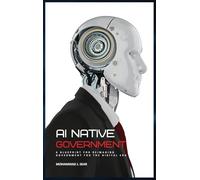 AI Native Government: A Blueprint for Reimaging Government for the Digital Era
